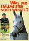 Download Was der Stallmeister noch wußte, Bd.2, Weitere Hausmittel, Heilmittel, Tips und Tricks Download Was der Stallmeister noch wußte, Bd.2, Weitere Hausmittel, Heilmittel, Tips und Tricks