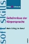 Geheimnisse der Körpersprache. Mehr Erfolg im Beruf.