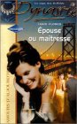 jaquette livre Epouse ou maîtresse : Collection : Harlequin Amours d'aujourd'hui : La saga des DeWilde dynastie n° 728
