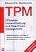 TPM ( Total Productive Maintenance). Effiziente Instandhaltung und Maschinenmanagement by 