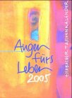 Augen fürs Leben. Eschbacher Taschenkalender 2005 by 