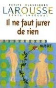 Il ne faut jurer de rien par Alfred de Musset Il ne faut jurer de rien par Musset