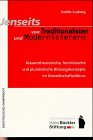Jenseits von Traditionalisten und Modernisierern. Klassentheoretische, feministische und pluralistische Bildungskonzepte im Gewerkschaftsdiskurs