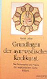 Download Grundlagen der ayurwedischen Kochkunst: Die Philosophie und Praxis der vegetarischen Küche Indiens Download Grundlagen der ayurwedischen Kochkunst: Die Philosophie und Praxis der vegetarischen Küche Indiens