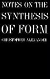 Notes on the Synthesis of Form (Harvard Paperbacks) by 