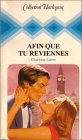jaquette livre Afin que tu reviennes : Collection : Collection harlequin n° 266