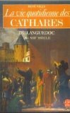La Vie quotidienne des Cathares du Languedoc au XIII=  siècle