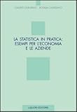Image de La statistica in pratica: esempi per l'economia e le aziende
