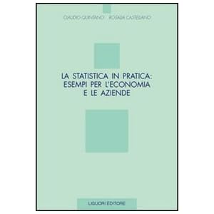 La statistica in pratica: esempi per l'economia e le aziende