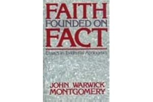 Faith Founded on Fact: Essays in Evidential Apologetics