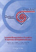 Gelöst und los!: Systemisch-lösungsorientierte Perspektiven in Supervision und Organisationsentwicklung