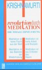 Revolution durch Meditation. Die totale Erneuerung. by 