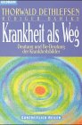 Download Krankheit als Weg. Deutung und Be-Deutung der Krankheitsbilder