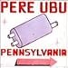Price comparison product image Pennsylvania by Pere Ubu