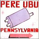 Price comparison product image Pennsylvania by Pere Ubu