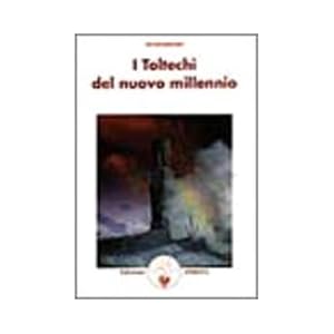 I toltechi del nuovo millennio