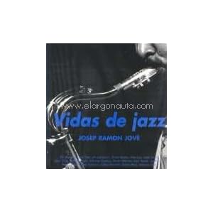 Vidas de Jazz: Conversaciones con Joe Newman, Clark Terry, Jeff Jerolamon, Kenny Burrell, Herb Ellis, Hank Jones, Jimmy cobb, George Cables, Stéphane
