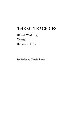 Three Tragedies: Blood Wedding, Yerma, Bernarda Alba livre