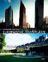 Cover zum Buch Europäische Stadtplätze: Mittelpunkte...