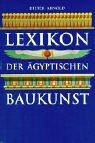 Lexikon der ägyptischen Baukunst by 