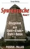 Spurensuche, Bd.7, Zeugnisse aus Stein, Eisen, Stahl, Beton by 