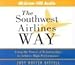 The Southwest Airlines Way: Using the Power of Relationships to Achieve High Performance by 