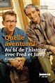 Quelle aventure ! Au fil de l'histoire avec Fred et Jamy - Vol 2