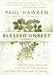 Blessed Unrest: How the Largest Movement in the World Came Into Being and Why No One Saw It Coming - Paul Hawken, Paul Michael Garcia