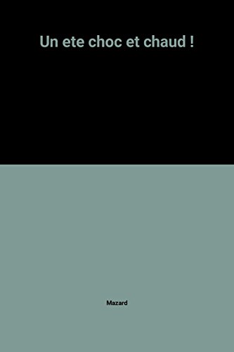 couverture de : Un &eacute;t&eacute; choc et chaud!