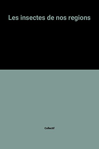Insectes de nos régions (les)