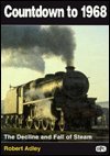 Image de Countdown to 1968: The Decline and Fall of Steam