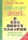 Reinkarnation Aktuell. Kinder beweisen ihre Wiedergeburt by