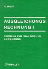 Ausgleichungsrechnung, Bd.1, Formeln zur praktischen Anwendung