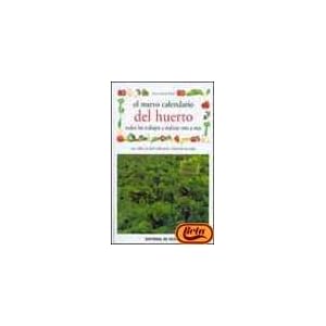 El nuevo calendario del huerto (Agricultura Y Horticultura)