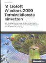 Microsoft Windows 2000 Terminaldienste einsetzen, m. CD-ROM by 