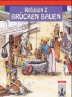 Religion - Brücken bauen, Bd.2, Religionsbuch für das 2. Schuljahr (Livre en allemand) gratuit Religion - Brücken bauen, Bd.2, Religionsbuch für das 2. Schuljahr (Livre en allemand) gratuit