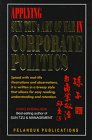 Applying Sun Tzu's Art of War in Corporate Politics: Spiced With Real-Life Illustrations and Ovservations, It Is Written in a Breezy Style That Allows for Easy Reading, Understanding and Retention by