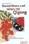 Besser hören und sehen mit Qigong by 