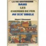 La  Vie quotidienne dans les chemins de fer au XIXe siècle