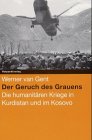 Image de Der Geruch des Grauens: Die humanitären Kriege in Kurdistan und im Kosovo