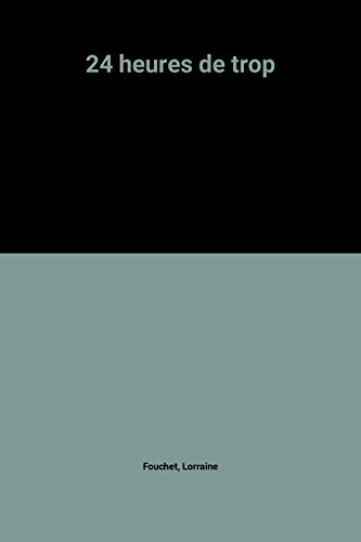 24 heures de trop