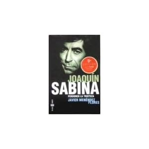 Joaquín sabina: perdonen la tristeza