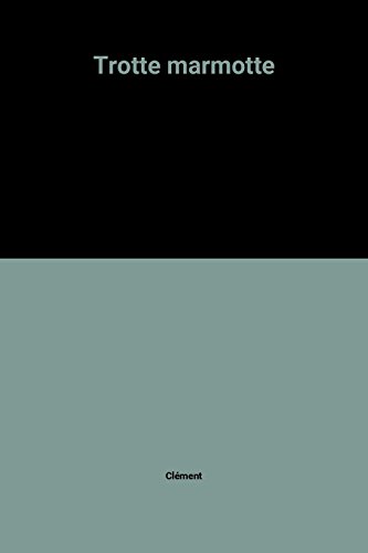 couverture de : Trotte marmotte