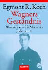 Cover zum Buch Wagners Geständnis: Wie sich ein SS-M...