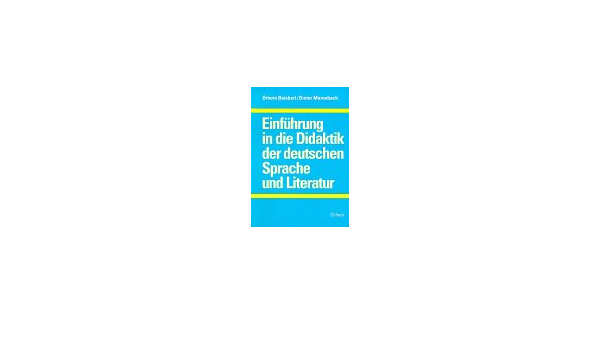 Einfuhrung In Die Didaktik Der Deutschen Sprache Und Literatur Amazon De Beisbart Ortwin Marenbach Dieter Bucher