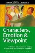 Write Great Fiction - Characters, Emotion & Viewpoint: Techniques and Exercises for Crafting Dynamic Characters and Effective Viewpoints