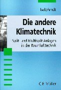 Preisvergleich Produktbild Die andere Klimatechnik: Split- und VRF-Multisplit-Anlagen in der Raumlufttechnik