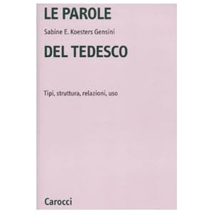 Le parole del tedesco. Tipi, struttura, relazioni,
