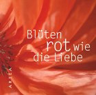 Blüten rot wie die die Liebe by