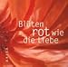 Blüten rot wie die die Liebe by